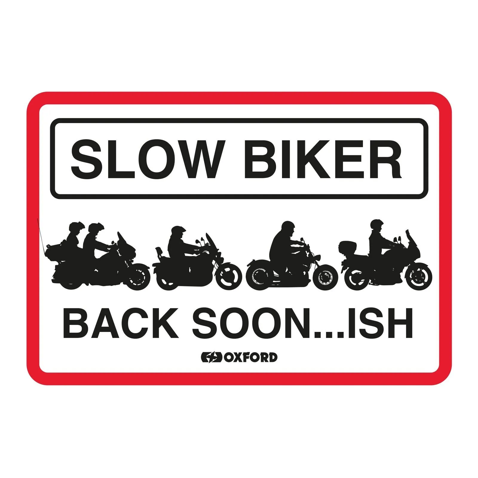 Oxford Garage Metal Sign: "Slow Biker Back Soon…ISH"